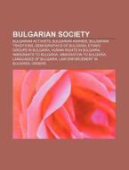 Bulgarian Society: Demographics Of Bulga di Books Llc edito da Books LLC, Wiki Series