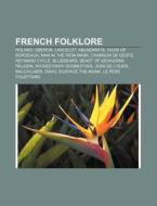 French Folklore: Roland, Oberon, Lancelo di Books Llc edito da Books LLC, Wiki Series
