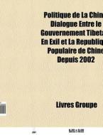 Politique De La Chine: Dialogue Entre Le di Livres Groupe edito da Books LLC, Wiki Series