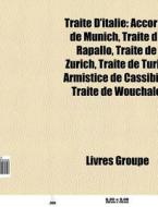 Trait D'italie: Accords De Munich, Trai di Livres Groupe edito da Books LLC, Wiki Series