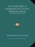 de Sumptibus a Romanis in Cultum Deorum Factis: Particula Prior (1853) di Bertholdus Guenther edito da Kessinger Publishing
