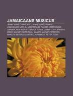 Jamaicaans Musicus: Jamaicaans Componist di Bron Wikipedia edito da Books LLC, Wiki Series