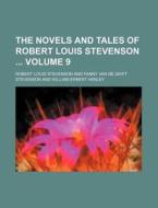 The Novels and Tales of Robert Louis Stevenson Volume 9 di Robert Louis Stevenson edito da Rarebooksclub.com
