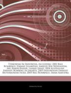 Terrorism In Indonesia, Including: 2002 di Hephaestus Books edito da Hephaestus Books