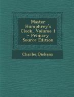 Master Humphrey's Clock, Volume 1 di Charles Dickens edito da Nabu Press