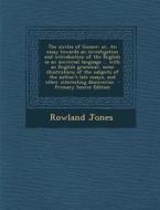 The Circles of Gomer; Or, an Essay Towards an Investigation and Introduction of the English as an Universal Language ... with an English Grammar, Some di Rowland Jones edito da Nabu Press