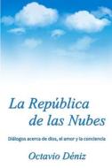 La República de las Nubes di Octavio Déniz edito da Lulu.com