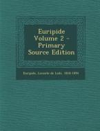 Euripide Volume 2 - Primary Source Edition di Euripide edito da Nabu Press