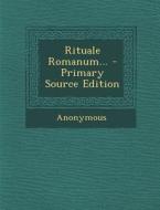 Rituale Romanum... di Anonymous edito da Nabu Press