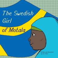 The Swedish Girl of Motala di Eric Basir edito da Lulu.com