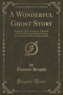 A Wonderful Ghost Story di Thomas Heaphy edito da Forgotten Books