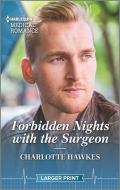 Forbidden Nights with the Surgeon di Charlotte Hawkes edito da HARLEQUIN SALES CORP