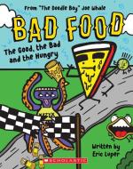 Bad Food #2: From "The Doodle Boy" Joe Whale (Bad Food #2) di Eric Luper edito da SCHOLASTIC