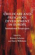 Child Care and Preschool Development in Europe edito da Palgrave Macmillan UK