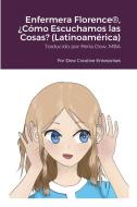 Enfermera Florence®, ¿Cómo Escuchamos las Cosas? (Latinoamérica) di Michael Dow edito da Lulu.com