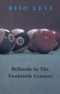 Billiards in the Twentieth Century di Riso Levi edito da Obscure Press