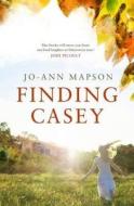 Finding Casey di Jo-Ann Mapson edito da Bloomsbury Publishing Plc