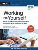Working for Yourself: Law & Taxes for Independent Contractors, Freelancers & Gig Workers of All Types di Stephen Fishman edito da NOLO PR