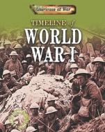 Timeline of World War I di Charlie Samuels edito da Gareth Stevens Publishing