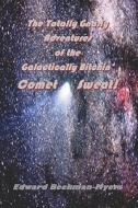 The Totally Gnarly Adventures of the Galactically Bitchin' Comet Sweat! di Edward Beekman-Myers edito da Createspace