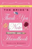 The Bride's Thank-You Note Handbook di Marilyn Werner edito da FIRESIDE BOOKS