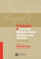 Siegel's Contracts: Essay Multiple-Choice Questions and Answers, Fifth Edition di Siegel, Brian N. Siegel, Lazar Emanuel edito da Aspen Publishers