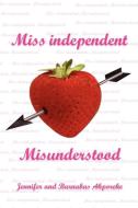 Miss Independent, Misunderstood di Jennifer Akporehe, Barnabas Akporehe edito da Xlibris