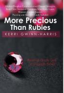 More Precious Than Rubies di Kerri Gwinn-Harris edito da Xlibris