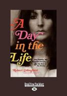 A Day in the Life: One Family, the Beautiful People, and the End of the Sixties di Robert Greenfield edito da ReadHowYouWant
