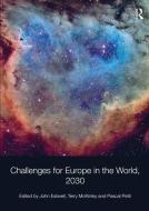 Challenges for Europe in the World, 2030 di John Eatwell, Terry McKinley edito da Taylor & Francis Ltd