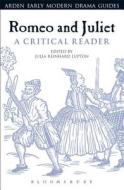 Romeo and Juliet: A Critical Reader edito da Bloomsbury Publishing PLC