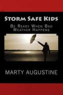 Storm Safe Kids di Marty Augustine edito da Createspace