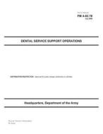 Field Manual FM 4-02.19 Dental Service Support Operations July 2009 di United States Government Us Army edito da Createspace