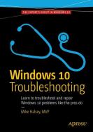 Windows 10 Troubleshooting di Mike Halsey edito da Apress