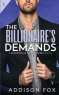 The Billionaire's Demands di Addison Fox edito da Createspace