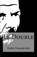 Le Double di Fedor Dostoievski edito da Createspace