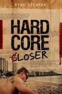 Hardcore [C]loser di Ryan Stewman edito da Createspace