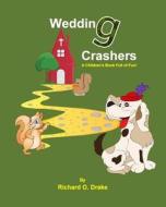 Wedding Crashers by Richard O. Drake: A Children's Book Full of Fun! di Richard O. Drake edito da Createspace