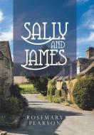 Sally and James di Rosemary Pearson edito da AuthorHouse