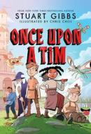 Once Upon a Tim di Stuart Gibbs edito da Simon & Schuster Books for Young Readers