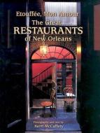 Etouffée, Mon Amour: The Great Restaurants of New Orleans di Kerri McCafferty edito da PELICAN PUB CO