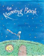 The Knowing Book di Rebecca Kai Dotlich edito da BOYDS MILLS PR