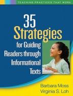 35 Strategies For Guiding Readers Through Informational Texts di Barbara Moss, Virginia S. Loh edito da Guilford Publications