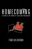 Homecoming di Tom Holbrook edito da Tate Publishing & Enterprises