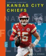 Kansas City Chiefs di Michael E. Goodman edito da CREATIVE ED & PAPERBACKS