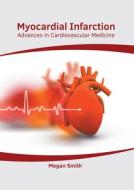 Myocardial Infarction: Advances in Cardiovascular Medicine edito da HAYLE MEDICAL