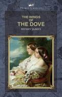 The Wings of the Dove di Henry James edito da PRINCE CLASSICS