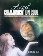 Angel Communication Code di Stephen J Silva edito da Author Solutions Inc