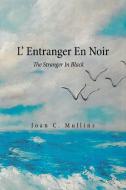 L' ENTRANGER EN NOIR: THE STRANGER IN BL di JOAN C. MULLINS edito da LIGHTNING SOURCE UK LTD