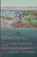 Ministry in Conversation di ANDY GOODLIFF edito da Wipf and Stock